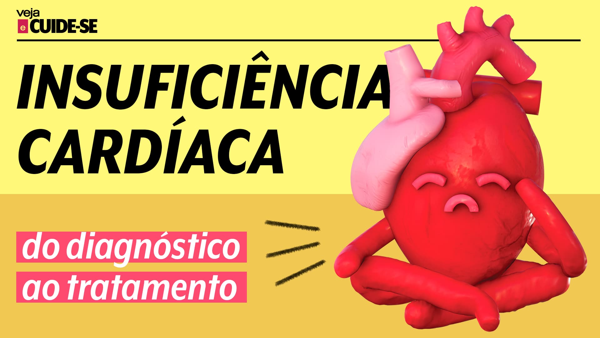 Insuficiência cardíaca: do diagnóstico ao tratamento | VEJA e Cuide-se